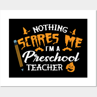 Preschool - Nothing scares me I'm a preschool teacher Posters and Art